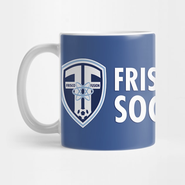 Frisco Fusion Soccer Club by Fresh Fly Threads